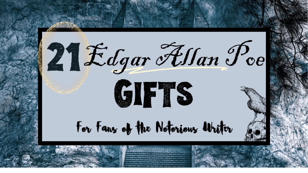 21 Edgar Allan Poe Gifts for Fans. of the Notorious Writer