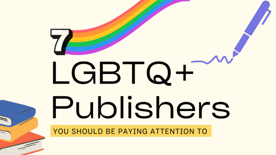 LGBTQ publishers you should be paying attention to