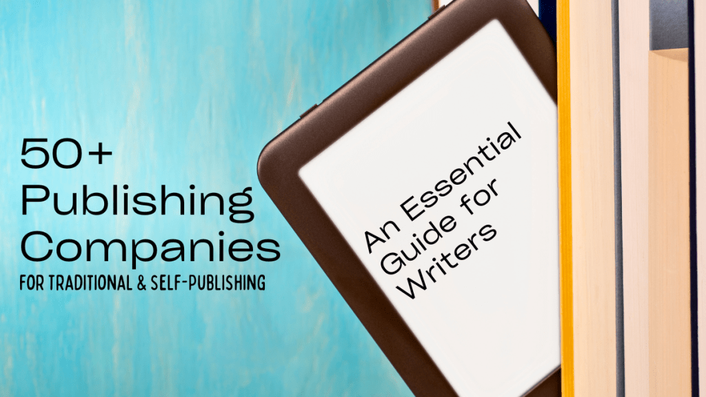 50+ Publishing Companies for Traditional & Self-Publishing written on blue background, with Kindle showing "An Essential Guide for Writers"