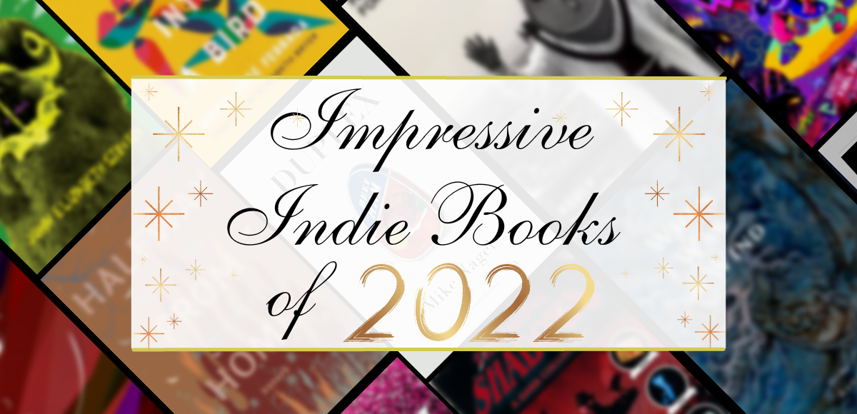 Impressive Indie books of 2022