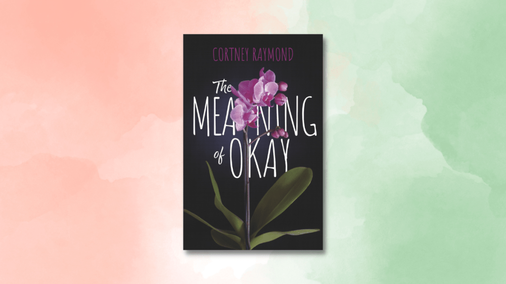 The Meaning of Okay Cortney Raymond book review