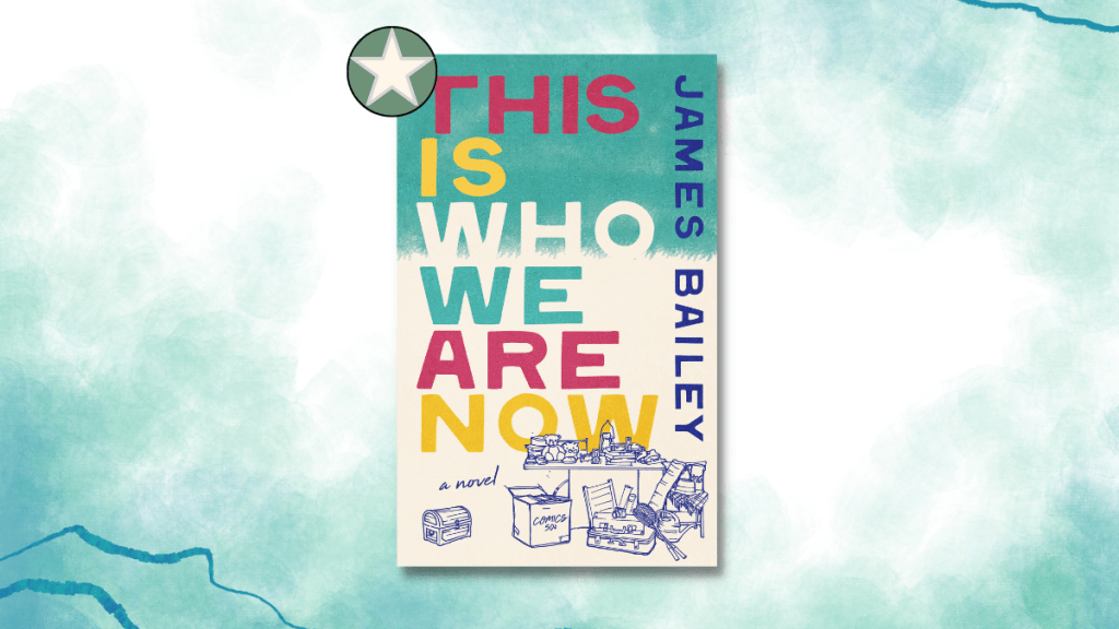 This Is Who We Are Now James Bailey starred book review