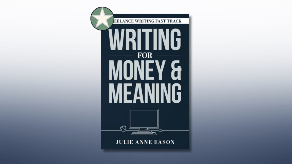 Writing for Money and Meaning by Julie Anne Eason book review