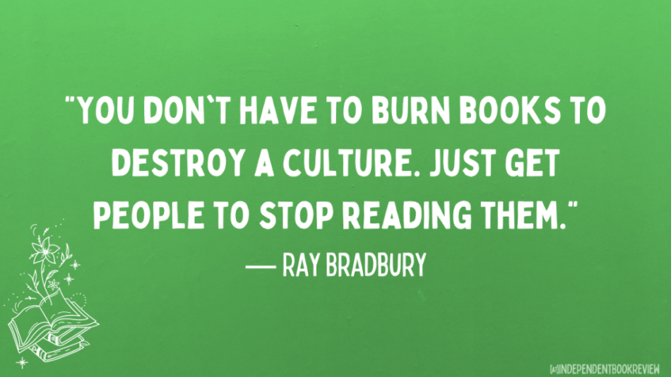 quotes about reading that you'll love. "You don't have to burn books to destroy a culture. Just get people to stop reading them." - Ray Bradbury